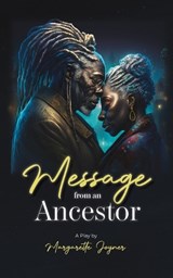 Message From an Ancestor - Margarette Joyner - 9798991371162