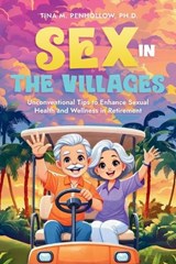 Sex in the Villages - Tina M Penhollow - 9798991473996