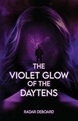 The Violet Glow of the Daytens - Radar Deboard - 9798991596978