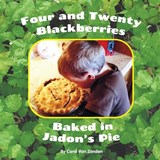 Four and Twenty Blackberries Baked in Jadon's Pie - Carol Van Zanden - 9798991627306