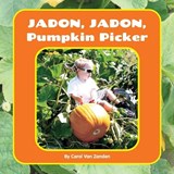Jadon, Jadon, Pumpkin Picker - Carol Van Zanden - 9798991627320
