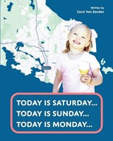 Today is Saturday... Today is Sunday... Today is Monday... - Carol Van Zanden - 9798991627344