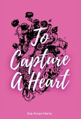 Harris, Z: To Capture a Heart - Zoe Aviya Harris - 9798991692717