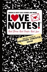 LoveNotes! Real Stories. Real People. Real Love. - Heather Christie - 9798991704724