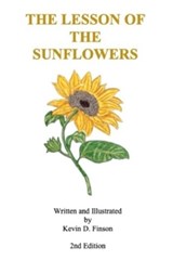 The Lesson of the Sunflowers - Kevin D Finson - 9798991756433