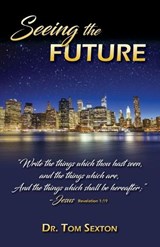 Seeing the Future - Tom Sexton - 9798991780117