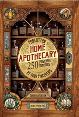 Forgotten Home Apothecary - Nicole Apelian - 9798991792066