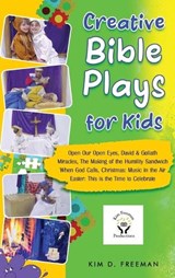 Creative Bible Plays for Kids - Kim D Freeman - 9798991805537