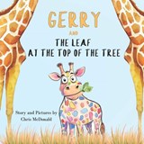 Gerry And The Leaf At The Top Of The Tree - Chris McDonald - 9798991863834