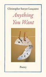 Anything You Want - Christopher Sawyer-Lauçanno - 9798991869218