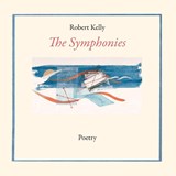 The Symphonies - Robert Kelly - 9798991869256