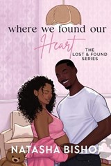 Where We Found Our Heart - Natasha Bishop - 9798991876612