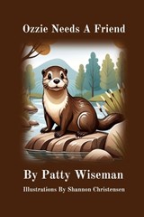 Ozzie Needs A Friend - Patty Wiseman - 9798991993715