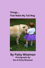 Wiseman, P: Things... That Make My Tail Wag - Patty Wiseman ; Ron Wiseman - 9798991993746