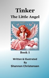 Tinker The Little Angel - Shannon Christensen - 9798991993760