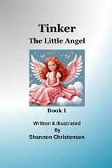 Tinker The Little Angel - Shannon Christensen - 9798991993777