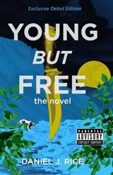 Young but Free - Daniel J Rice - 9798992007725