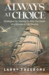 Always At Choice - Larry Freeborg - 9798992050271