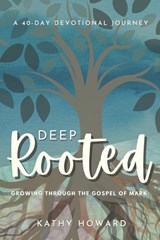 Deep Rooted - Kathy Howard - 9798992090536