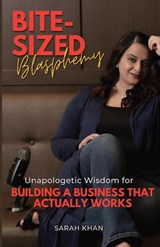 Bite-Sized Blasphemy - Sarah Khan - 9798992252002