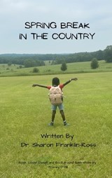 Spring Break in the Country - Sharon Franklin-Ross - 9798992285567