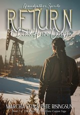Return to Dead Horse Canyon: Grandfather Spirits - Marcha Fox - 9798992339352