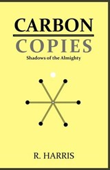 Carbon Copies: Shadows of the Almighty - R. Harris - 9798992340518