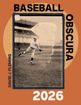 Baseball Obscura 2026 - David J Fleming - 9798992355925
