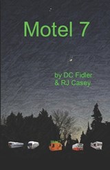 Motel 7 - Rj Casey ; DC Fidler - 9798992371611