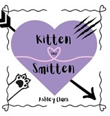 Kitten and Smitten - Ashley Clark - 9798992411225