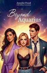 Beyond Aquarius - Jennifer Freed ; Melissa Lowenstein - 9798992419467
