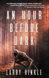 An Hour Before Dark - Larry Hinkle - 9798992454222