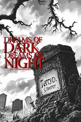 Dreams of Darkness, Dreams of Night - Terry D Scheerer - 9798992503845