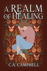 A Realm Of Healing - C a Campbell - 9798992560725