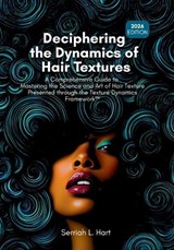 Deciphering the Dynamics of Hair Textures, 2026 Edition - Serriah L Hart - 9798992566222