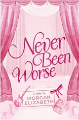 Never Been Worse - Morgan Elizabeth - 9798992629507