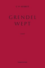 Grendel Wept - C. P. Serret - 9798992670851