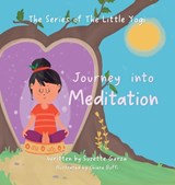 The Journey of the Little Yogi into Meditation - Suzette Garza - 9798992704266