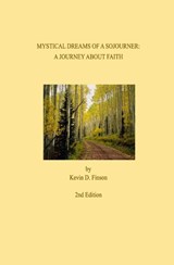 Mystical Dreams of a Sojourner - Kevin D. Finson - 9798992738155