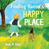 Finding Hanna's Happy Place - Andy M. Riley - 9798992746808