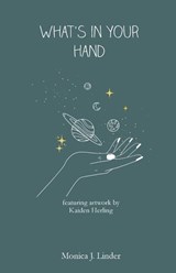 what's in your hand - Monica J Linder - 9798992899405