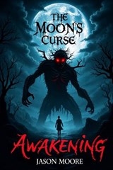 The Moon's Curse - Jason Moore - 9798992953909