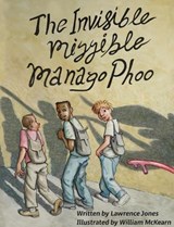 The Invisible Mizzible Manango Phoo - Lawrence S Jones - 9798992977219