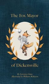 The Fox Mayor of Dickensville - Lawrence Jones - 9798992977233