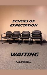 Echoes of Expectation - Patricia A Farrell - 9798993000473