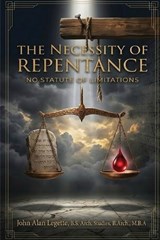 The Necessity of Repentance - John Alan Legette - 9798993012766