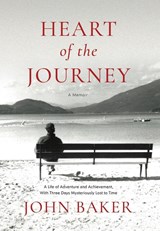 Heart of the Journey - John Baker - 9798993012940