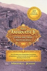Shri Amarnath Ji Yatra and Trail Photo Journal - Mridul Joshi - 9798993019857