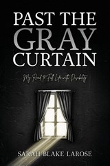 Past the Gray Curtain - Sarah Blake Larose - 9798993050607