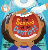 I'm Scared of the Dentist! - Jessica Jones - 9798993101026